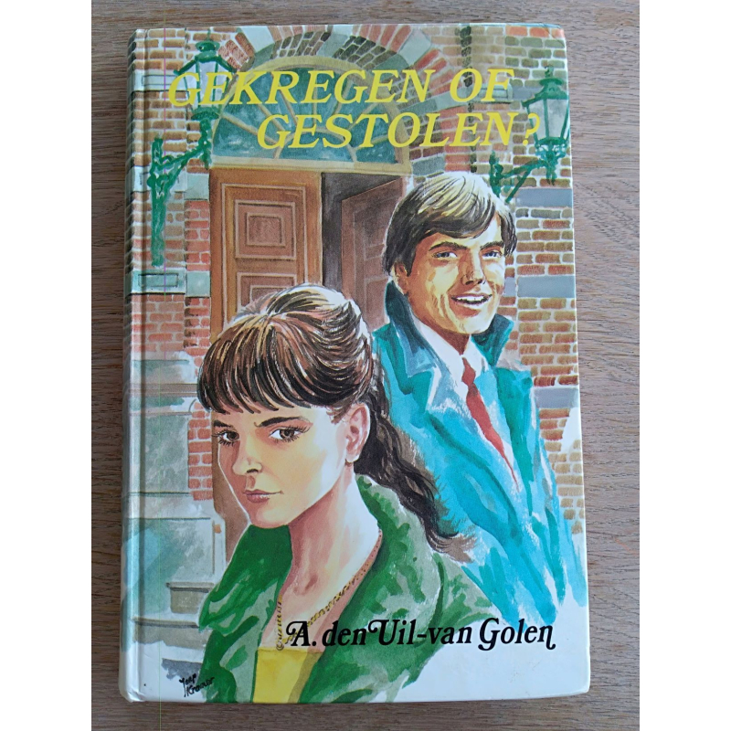 Gekregen of gestolen? - A. den Uil-van Golen